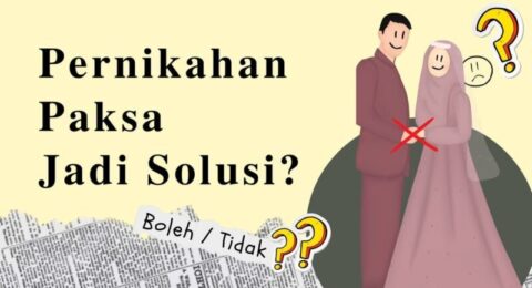 Pernikahan Paksa Jadi Solusi